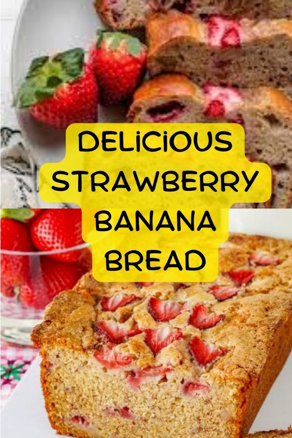 How to Make Delicious Strawberry Banana Bread